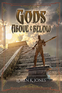 Book cover illustrated by Brad Fraunfelter for author Loren K. Jones: "Gods Above & Below".